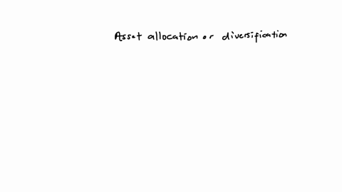 true-or-false-question-true-or-false-asset-allocation-or-diversification-is-the-process-of-spreading-your-assets-among-several-different-types-of-irvestments-true-false