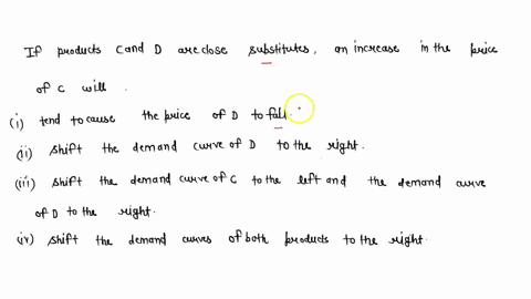 if-products-c-and-d-are-close-substitutes-an-increase-in-the-price-of-c-will-i-tend-to-cause-the-price-of-d-to-fall-ii-shift-the-demand-curve-of-d-to-the-right-iii-shift-the-demand-curve-of-21197
