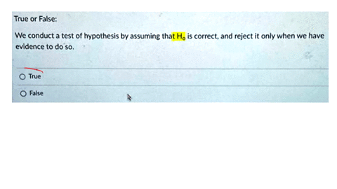 true-or-false-we-conduct-a-test-of-hypothesis-by-assuming-that-ho-is-correct-and-reject-it-only-when-we-have-evidence-to-do-so-true-false-14349