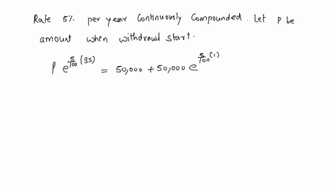 suppose-you-ve-decided-to-start-saving-for-your-retirement-just-after-college-you-search-and-find-a-savings-account-which-earns-5-per-year-continuously-compounded-you-want-the-account-to-hav-94056