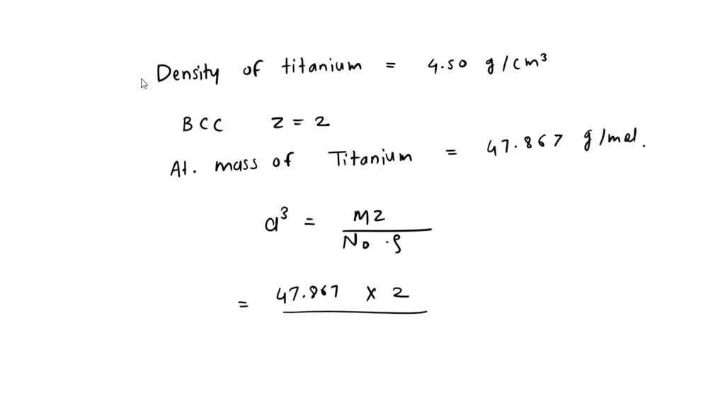 SOLVED Titanium has a bodycentered cubic unit cell. The density of