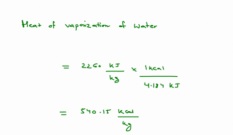 calculate-the-heat-change-in-kilocalories-for-vaporization-of-47-g-of-water-at-100c-calculate-the-heat-change-in-kilojoules-for-vaporization-of-900-kg-of-water-at-100c-express-your-answer-as-49056