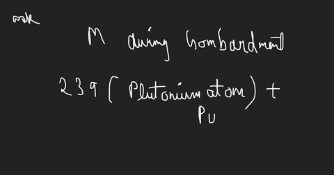 18-question-1-point-see-page-74-write-the-nuclear-equation-describing-the-synthesis-of-curium-242by-the-bombardment-of-plutonium-239-by-a-particles-on-the-reactant-side-give-the-target-nucli-75945
