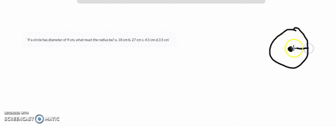 if-a-circle-has-diameter-of-9-cm-what-must-the-radius-be-a-18-cm-b-27-cm-c-45-cm-d35-cm-45406