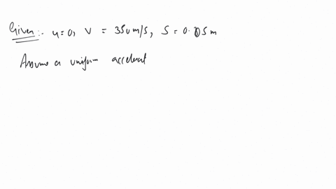 a-bullet-is-moving-at-a-speed-of-350-metre-per-second-when-it-embeds-into-a-lump-of-moist-clay-the-bullet-penetrates-for-a-distance-of-005-m-determine-the-acceleration-of-the-bullet-while-moving-into-