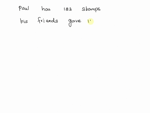 paul-has-183-stamps-his-friends-gave-15-stamps-for-his-birthday-how-many-stamps-does-paul-have-after-he-received-stamps-from-his-friend-20957