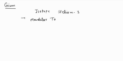 8which-of-the-following-accurately-summarizes-the-isotope-helium-3-group-of-answer-choices-a2-protons-2-electrons-1-neutron-b-3-protons-1-electrons-0-neutrons-c-3-protons-3-electrons-0-neutr-31997