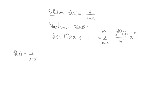 show-that-the-maclaurin-series-for-f-is-n0-to-xn-where-fx-11-x-x-1