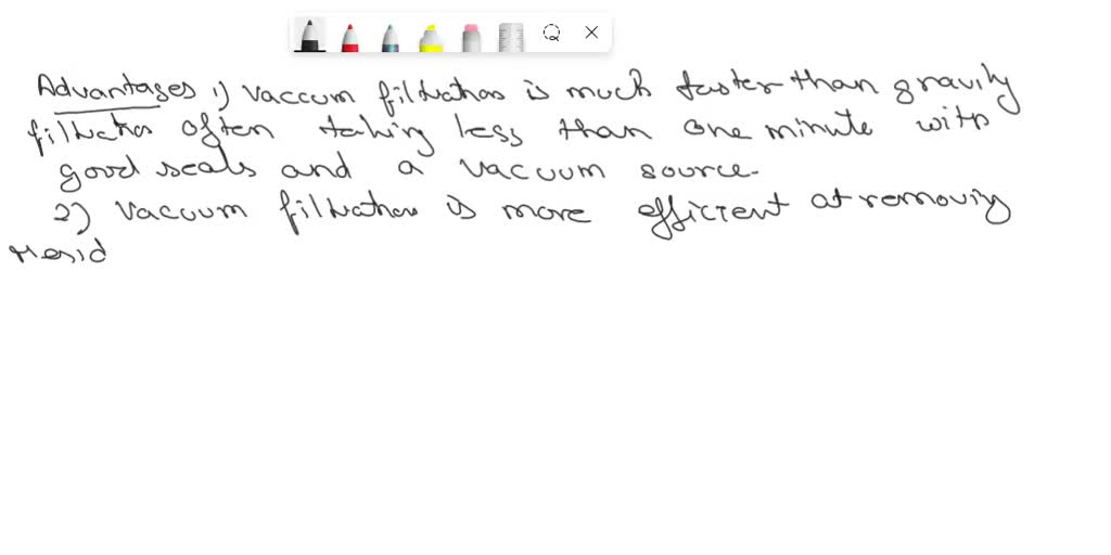 SOLVED What are the advantages of vacuum filtration compared to