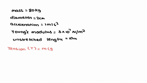 a-person-whose-mass-is-80-kg-is-being-raised-up-the-side-of-a-cliff-by-a-rope-with-a-diameter-of-2-cm-they-are-moving-upward-with-an-acceleration-of-1-ms2-the-unstretched-length-of-the-rope-23824