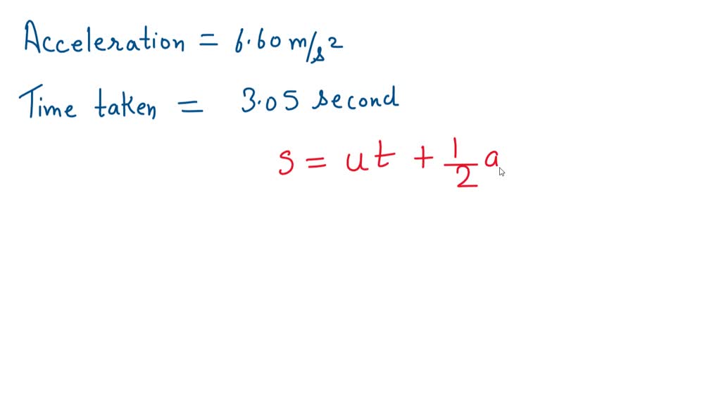 SOLVED A drag racer starts from rest and accelerates at 6.60 m/s2. How