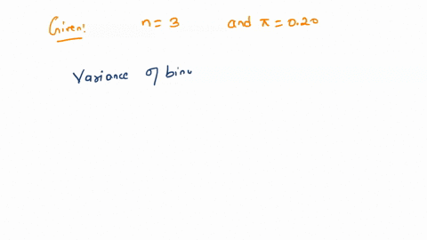 the-following-is-a-binomial-probability-distribution-with-n-3-and-tt-020-21-px-0512-384-0096-008-035501-2-the-variance-of-the-distribution-is-57198