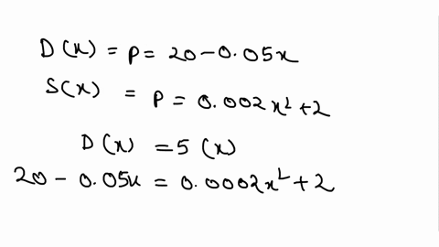 the-demand-function-for-product-is-p-20-005x-and-the-supply-function-is-p-0002x-2-find-the-equilibrium-quantity-xg-and-equilibrium-pricepe-algebraically-and-graphically-find-the-consumer-sur-36375