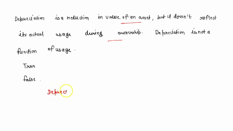 depreciation-is-a-reduction-in-value-of-an-asset-but-it-does-not-reflect-its-actual-usage-during-ownership-depreciation-is-not-a-function-of-usage-true-false-70794