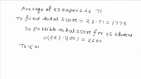 an-instructor-has-graded-25-exam-papers-submitted-by-students-in-a-class-of-26-students-and-the-average-so-far-is-71-the-maximum-possible-score-is-100-a-to-raise-the-class-average-by-1-point-06106