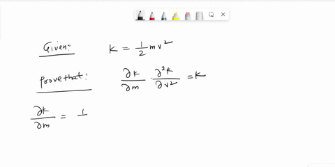 the-kinetic-energy-of-a-body-with-mass-m-and-velocity-v-is-k-frac12-mv2-show-that-dfracpartial-kpart-40827