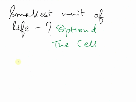the-smallest-unit-capable-of-life-by-itself-is-a-the-organ-b-the-organelle-c-the-tissue-d-the-cell-e-74866