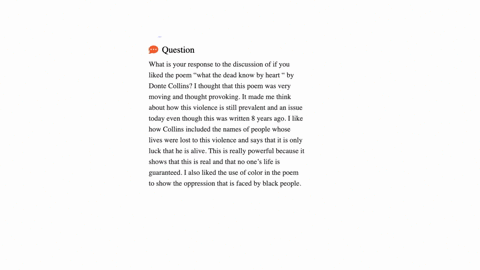 what-is-your-response-to-the-discussion-of-if-you-liked-the-poem-what-the-dead-know-by-heart-by-donte-collins-i-thought-that-this-poem-was-very-moving-and-thought-provoking-it-made-me-think-about-how