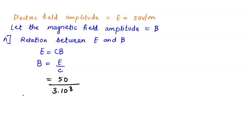 SOLVED 1.What is the field amplitude of an