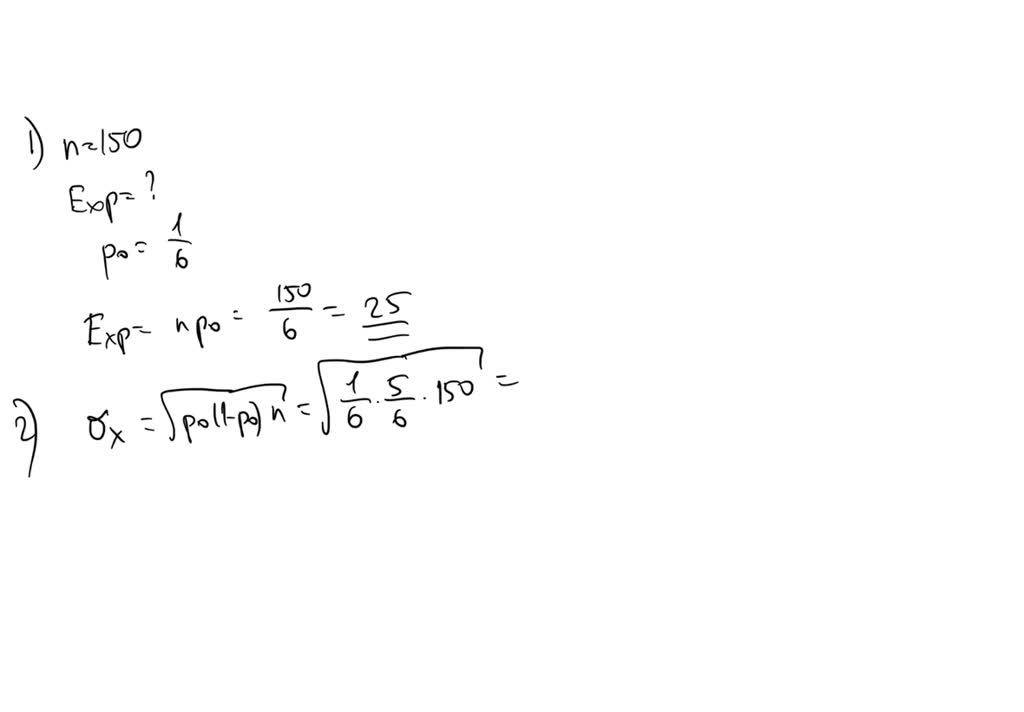 SOLVED 1) Find what the expected number of “6” is for a 150roll trial