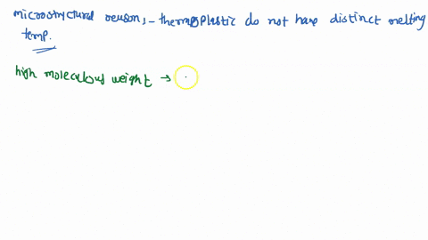 q1-fdm-thermoplastics-give-a-microstructural-reason-why-thermoplastics-do-not-have-a-distinct-melting-temperature-and-give-a-brief-explanation-5-how-does-fdm-build-part-of-a-component-termed-48114