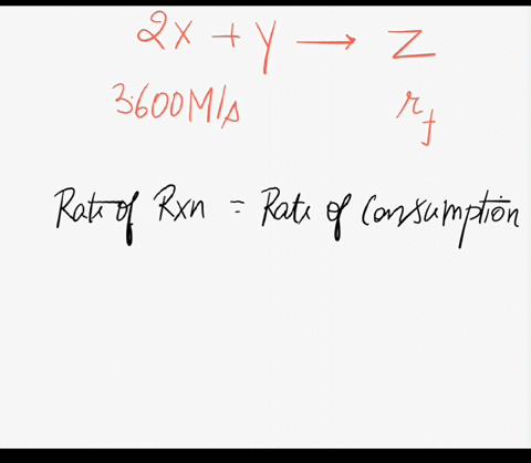 consider-the-reaction-2xy-z-suppose-that-x-is-being-consumed-at-a-rate-0f-3600-mls-what-is-the-rate-of-formation-of-2-81197