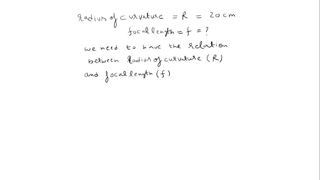 solved-the-radius-of-curvature-of-a-spherical-mirror-is-20-cm-what-is