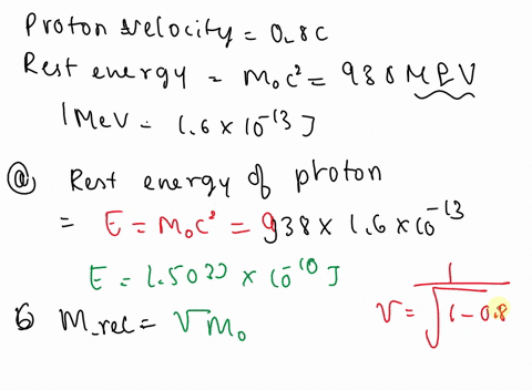 handin-hw-problem-za-i-a-proton-is-moving-at-a-velocity-of-08c-in-the-lab-frame-system-s-find-a-the-rest-energy-of-proton-in-joule-and-in-mev-b-the-relativistic-mass-at-this-velocity-in-kg-a-65362