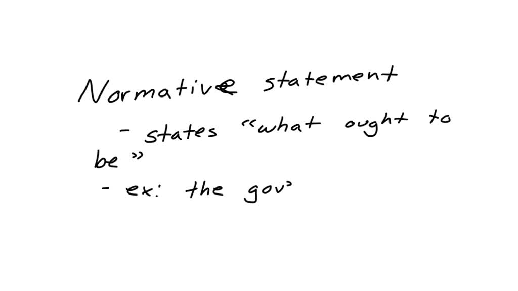 SOLVED: A normative statement is Select one: a. about what should be. b ...