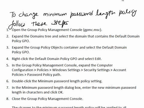 youd-like-to-change-the-minimum-password-length-policy-in-the-default-domain-policy-group-policy-preference-gpo-whats-the-best-way-to-go-about-doing-this-70525