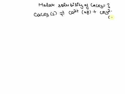 what-is-the-molar-solubility-of-calcium-carbonatecaco3-in-water-the-solubility-product-constant-for-caco3-is-510-9-at-25c-25x10-17-moll-25107-moll-sxt0-9-moll-71x10-5-moll-1ox10-8-molll-08374