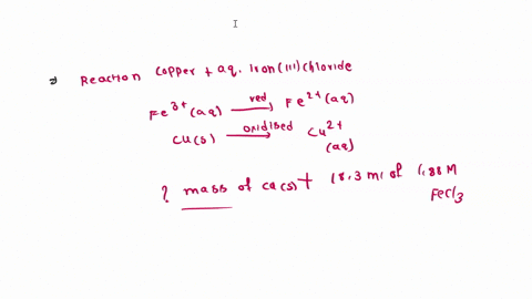 1-in-a-reaction-between-copper-metal-and-an-aqueous-iron-iii-chloride-fe3aq-is-reduced-to-fe2aq-while-cus-is-oxidized-to-cu2aq-determine-the-mass-of-cus-required-to-react-with-183-ml-of-188-46574