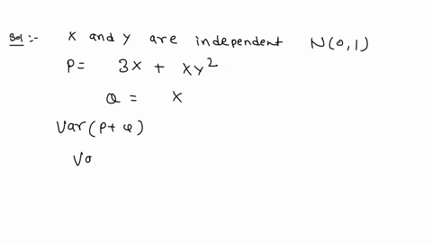 i-solved-a-so-please-answer-b-and-c-a-xy-are-two-independent-n01-random-variables-and-we-have-random-variables-pq-defined-as-p-3x-xy2-q-x-then-calculate-the-variance-varp-q-5pts-b-suppose-th-17708