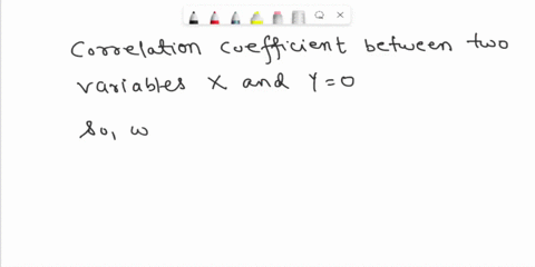 question-3-1-point-saved-suppose-the-correlation-coefficient-between-two-variables-x-and-y-is-0-what-can-we-conclude-from-this-statement-a-there-might-be-a-relation-between-the-two-but-it-ca-87582