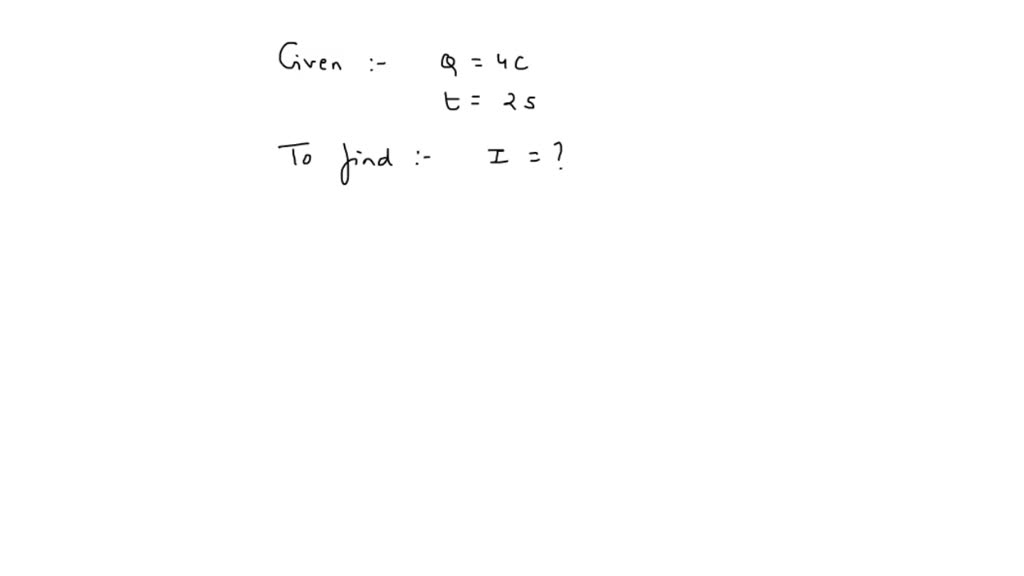 SOLVED In a conductor 4 coulombs of charge flows for 2 seconds. The