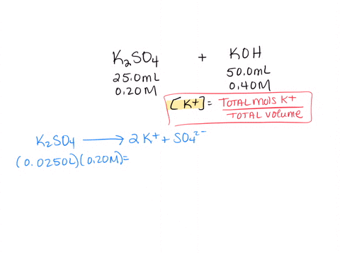in-a-lab-250-ml-of-020-m-k2so4-are-added-to-500-ml-of-040-m-koh-what-is-the-concentration-of-potassium-ions-in-this-solution-assume-that-the-volumes-of-the-two-solutions-are-additive-23285