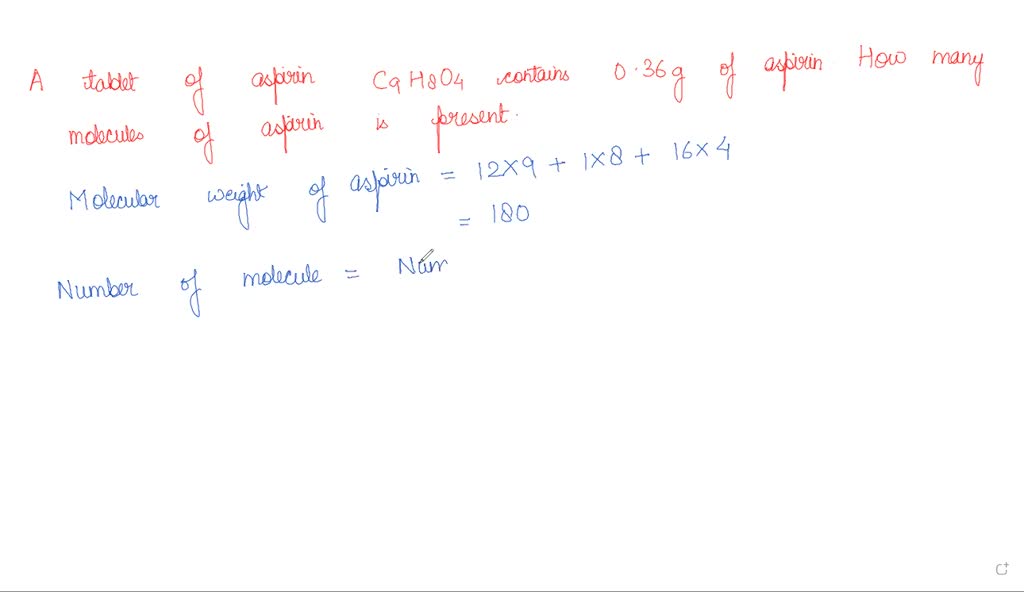SOLVED: A tablet of aspirin (C9H8O4) contains 0.360 grams of aspirin