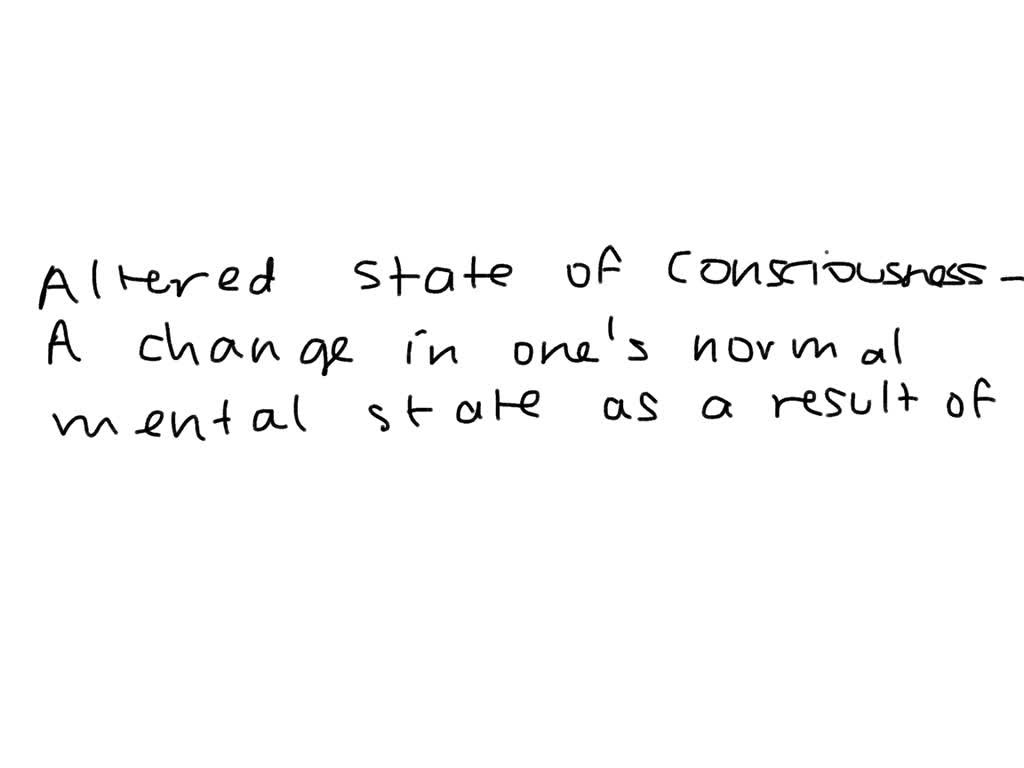 solved-what-is-an-altered-state-of-consciousness