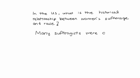 in-the-united-states-what-is-the-historical-relationship-between-womens-suffrage-and-race-group-of-answer-choices-all-suffragists-started-out-as-abolitionists-and-actively-worked-to-support-63087