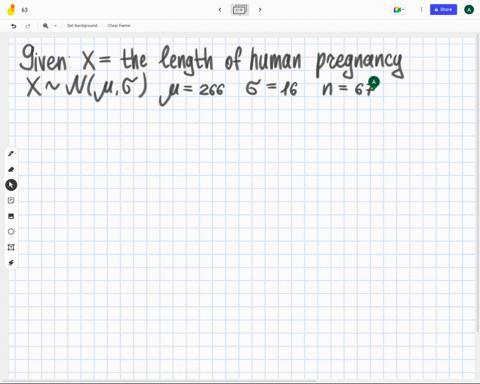 the-length-of-human-pregnancies-is-approximately-normal-with-mean-mu-equals-266-days-and-standard-deviation-sigma-equals-16-days-what-is-the-probability-that-a-random-sample-of-67-pregnancies-has-a-me