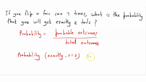 if-you-flip-a-fair-coin-7-times-what-is-the-probability-that-you-will-get-exactly-2-tails-06082