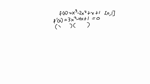 use-calculus-to-find-the-absolute-maximum-and-minimum-values-of-the-following-functions-on-the-given-intervals-give-your-answers-exactly-and-show-supporting-work-a-fx-x3-2x2-x-1-on-0-1-b-fx-95169