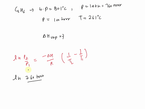 the-normal-boiling-point-of-benzene-is-801c-what-is-its-enthalpy-of-vaporization-if-the-vapor-pressure-at-261c-is-100-torr-42377
