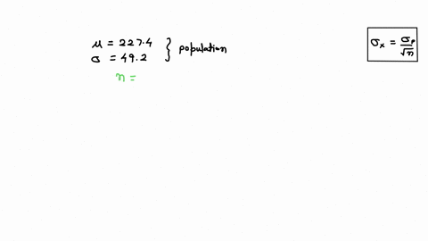 a-population-has-parameters-2274-and-0-492-you-intend-to-draw-a-random-sample-of-size-n-117-what-is-the-mean-of-the-distribution-of-sample-means-what-is-the-standard-deviation-of-the-distrib-10726