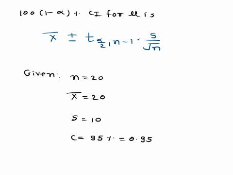 construct-a-95-confidence-interval-to-estimate-the-population-mean-they-get-a-sample-of-size-20-and-get-the-sample-mean-of-20-and-the-standard-deviation-of-the-sample-is-10-88506