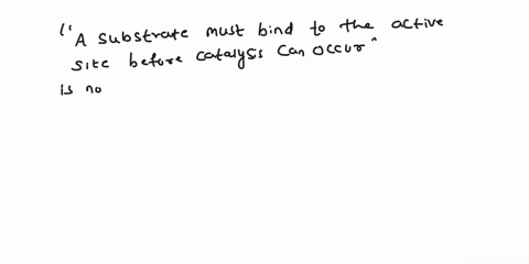 which-of-the-statements-about-enzymes-are-true-a-substrate-must-bind-to-the-active-site-before-catalysis-can-occui-catalysis-occurs-at-the-active-site-which-usually-consists-of-a-crevice-on-69635
