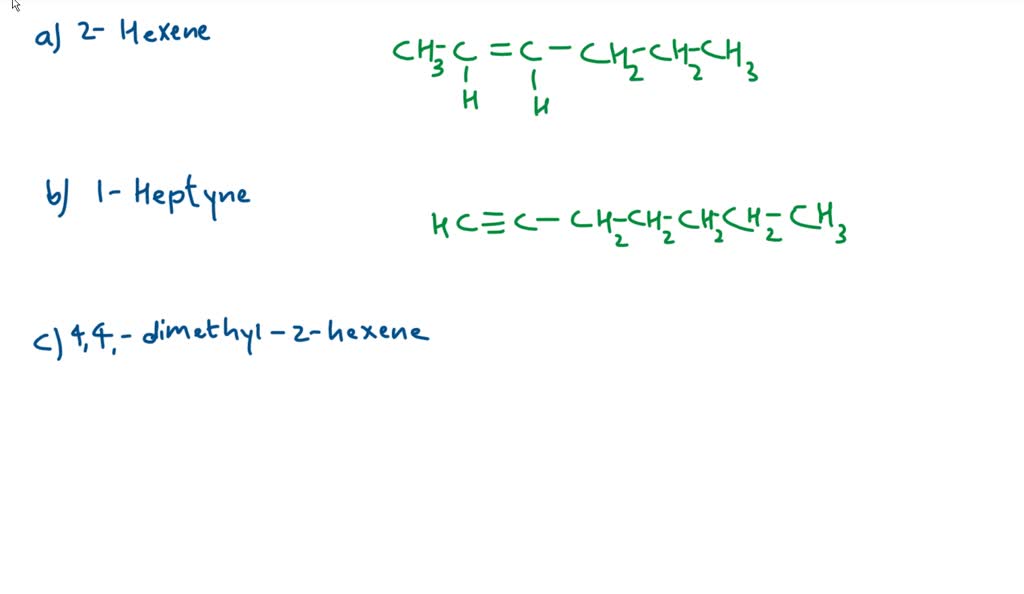 Solved Provide Correct Structures For Each Of The Following A 2 Hexene B 1 Heptyne C 44 