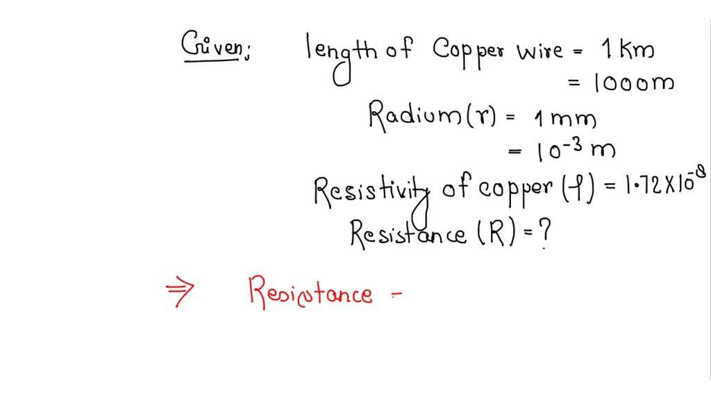 SOLVED Calculate the resistance of 1Km long copper wire of radius 1mm