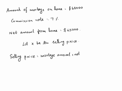 an-owner-lists-her-home-at-7-commission-rate-ad-wants-to-net-45000-after-paying-the-mortgage-balance-of-568000-and-the-brokers-commission-to-the-nearest-doliar-what-should-the-selling-price-90205