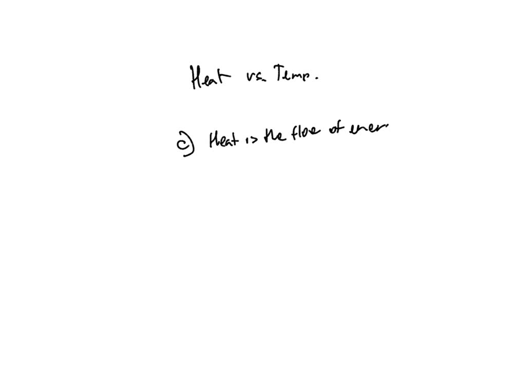 SOLVED How is heat different from temperature? a. Heat is the measure